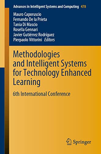 Methodologies and Intelligent Systems for Technology Enhanced Learning: 6th International Conference: 478 (Advances in Intelligent Systems and Computing) view 2