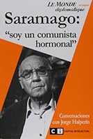 Saramago : "soy un comunista hormonal" : [conversaciones con Jorge Halperín]. 9580610320 Book Cover