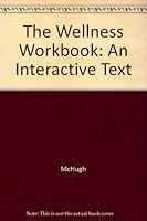 The Wellness Workbook: An Interactive Text 0787241822 Book Cover