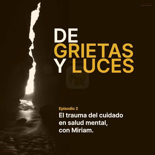 El trauma como cuidado en salud mental, con Miriam