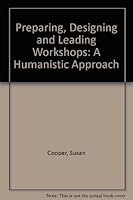 Preparing, designing, & leading workshops: A humanistic approach 0442217226 Book Cover