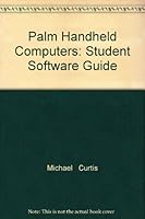 Palm Handheld Computers: Student Software Guide 1564841987 Book Cover