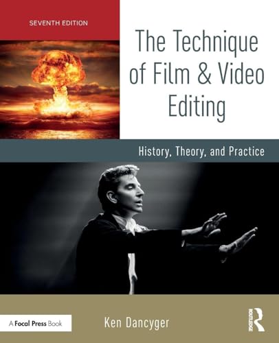 The Technique of Film and Video Editing: History, Theory, and Pra...