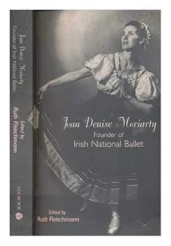 Paperback Joan Denise Moriarty: Founder of the Irish National Ballet Book