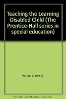 Teaching the Learning Disabled Child (Prentice-Hall series in special education) 0138935033 Book Cover