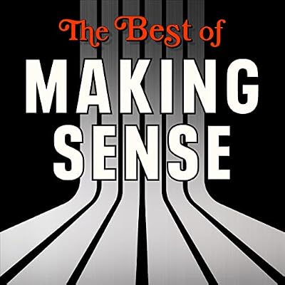The Best of Making Sense with Sam Harris