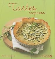 Tartes express - Nouvelles variations gourmandes 2263049339 Book Cover