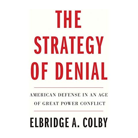 The Strategy of Denial: American Defense in an Age of Great Power Conflict Cover