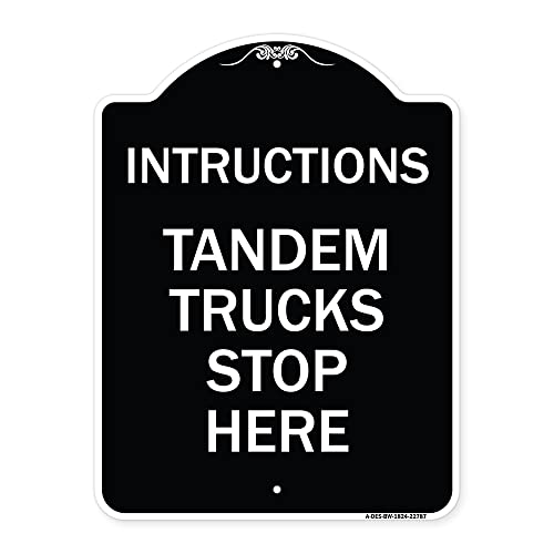 SignMission Designer Series Sign - Truck Sign Instructions Tandem Trucks Stop Here | Black & White 18" x 24" Heavy-Gauge Aluminum Architectural Sign | Made in The USA