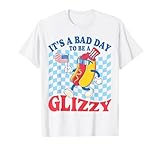 It's A Bad Day To Be A Glizzy Hot Dogs Funny 4th Of July T-Shirt
