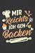 Mir reichts, ich geh Backen: Torte REZEPTBUCH | Format 6x9" (ca. DIN A5) | 120 Seiten Softcover | Backrezepte Buch zum selber Ausfüllen | Schönes ... Geschenk für Konditor die gerne Kuchen backen