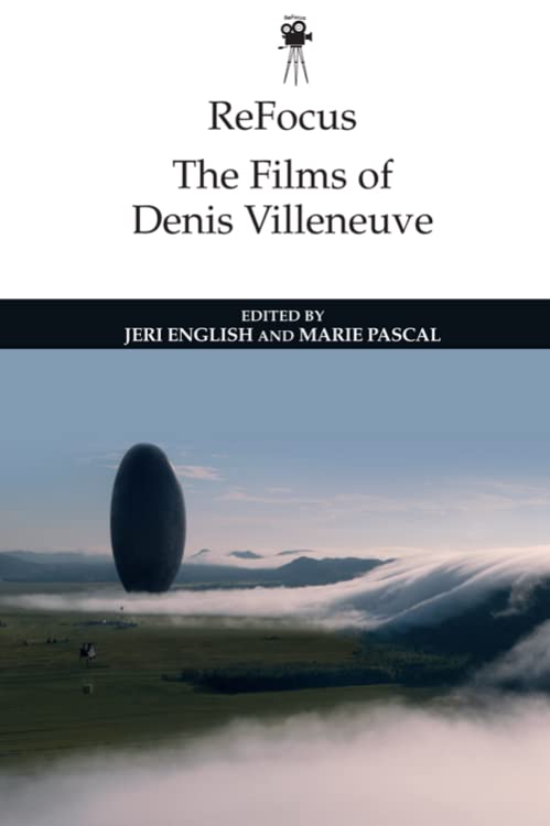 ReFocus: The Films of Denis Villeneuve (ReFocus: The International Directors Series)