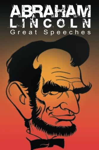 Abraham Lincoln: Great Speeches 1607963809 Book Cover