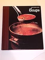 The Good Cook: Soups