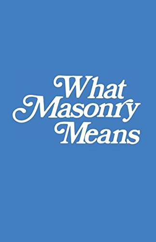 What Masonry Means      Paperback – January 1, 1978