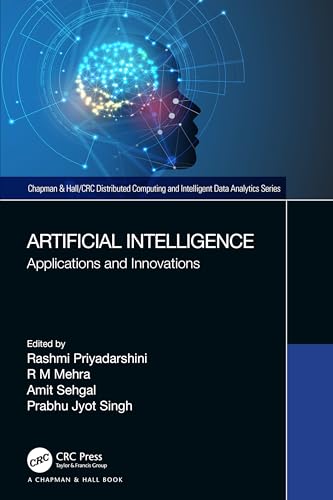 Artificial Intelligence: Applications and Innovations (Chapman & Hall/Distributed Computing and Intelligent Data Analytics) view 2