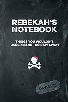 Paperback Rebekah's Notebook Things You Wouldn't Understand So Stay Away! Private: Lined Journal 6x9 120 pages Book