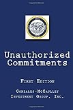 Unauthorized Commitments: First Edition