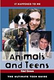 Animals and Teens: The Ultimate Teen Guide (It Happened to Me, 22)