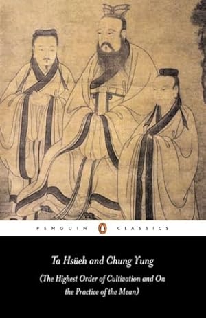Book cover Ta Hsueh and Chung Yung: (The Highest Order of Cultivation and On the Practice of the Mean) (Penguin Classics)
