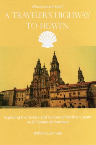 Buy A Traveler's Highway to Heaven: Exploring the History and Culture of Northern Spain on El Camino De Santiago (History on the Hoof) — BookShops.in