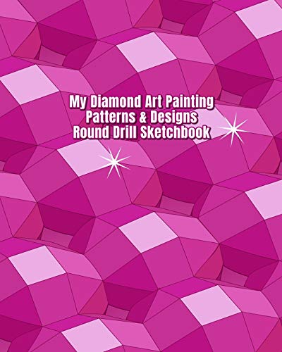 My Diamond Art Painting Patterns & Designs Round Drill Sketchbook: Notebook with Round Drill Graph Paper Pages to Design Your Own Diamond Painting Custom Patterns & Designs image 3