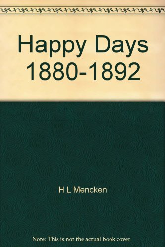 Happy Days 1880-1892 B00CL81XLO Book Cover