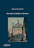  Das Haus Seefahrt zu Bremen