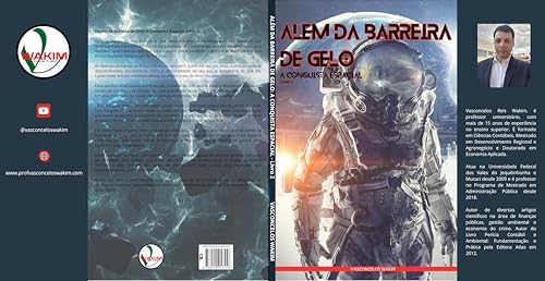 Além da barreira de gelo: a conquista espacial (Além da Barreiro de Gelo Livro 2) - Reis Wakim, Vasconcelos