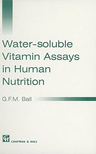 Water-soluble Vitamin Assays in Human Nutrition by G.F.M. Ball(1995-12-31)