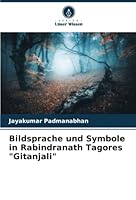 Bildsprache und Symbole in Rabindranath Tagores Gitanjali 620562561X Book Cover