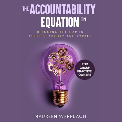 The Accountability Equation (For Group Practice Owners) by Maureen Werrbach episode artwork