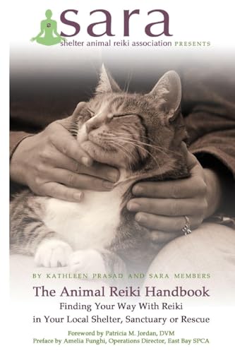 The Animal Reiki Handbook - Finding Your Way With Reiki in Your Local Shelter, Sanctuary or Rescue The Animal Reiki Handbook - Finding Your Way With Reiki in Your Local Shelter, Sanctuary or Rescue