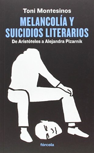 Melancolía y suicidios literarios: De Aristóteles a Alejandra Pizarnik (Señales)
