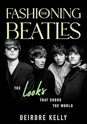 Fashioning the Beatles: The Looks that Shook the World