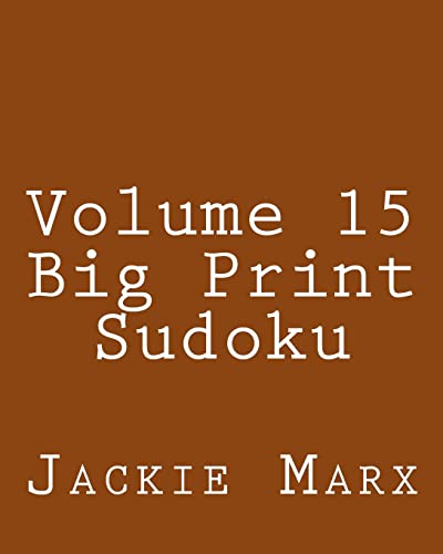 Volume 15 Big Print Sudoku: Easy to Read, Large Grid Sudoku Puzzles