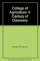 College of Agriculture: A Century of Discovery 0932913008 Book Cover