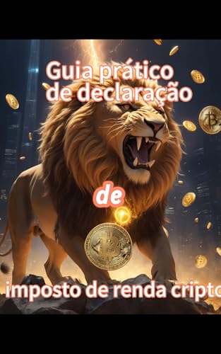 Guia Prático de Imposto de Renda para Criptomoedas: Navegue com C...