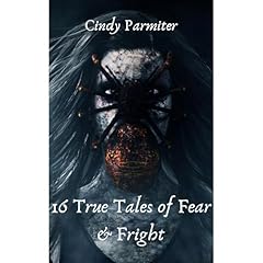 16 True Tales of Fear & Fright Audiolibro Por Cindy Parmiter arte de portada
