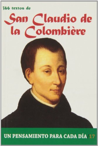 366 Textos de San Claudio de la Colombiere (Un pensamiento para cada día)