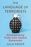 The Language of Terrorists: Distinguishing Trolls from Violent Extremists (Columbia Studies in Terrorism and Irregular Warfare)