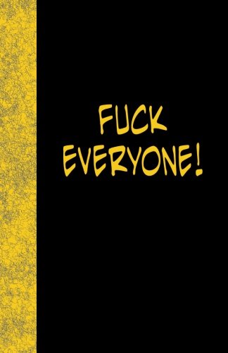 Fuck Everyone: Lined Journal, 108 pages