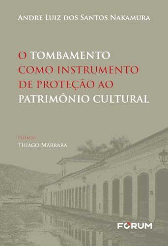 O tombamento como instrumento de proteção ao patrimônio cultural