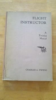 Hardcover Flight Instructor: Covering the Standard Methods of Flight Instruction Book