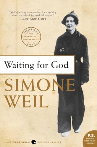 Waiting for God: Classic Essays on Spirituality and Faith from the Philosopher Simone Weil