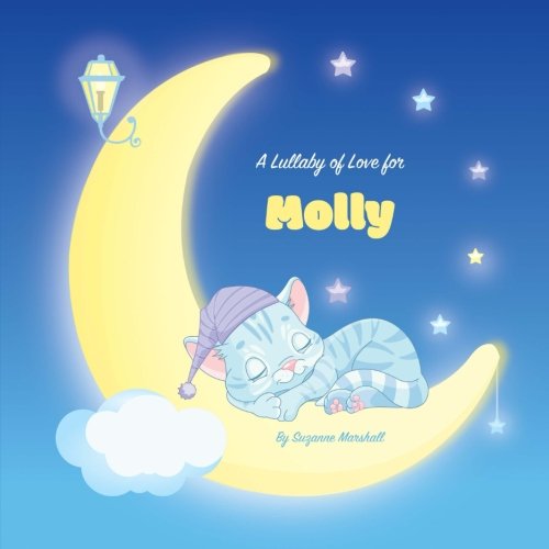A Lullaby of Love for Molly: Personalized Book,... 1987792874 Book Cover