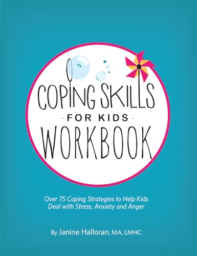 Coping Skills for Kids Workbook: Over 75 Coping Strategies to Help...