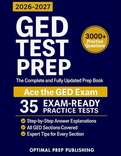 GED Test Prep: The Complete and Fully Updated Prep Book to Ace the GED Exam with Exam-Ready Practice Tests and Easy-to-Follow Explanations