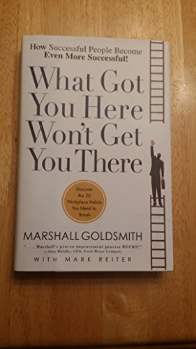 What Got You Here Won't Get You There 1606712691 Book Cover