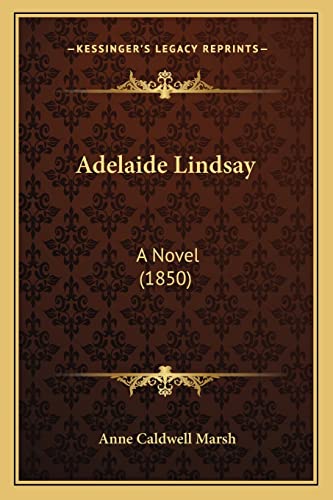Adelaide Lindsay: A Novel (1850)